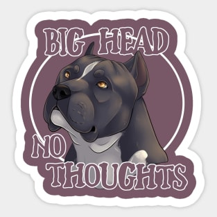 Big head, no thoughts Sticker